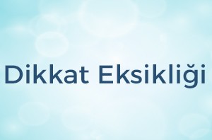 dikkat